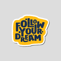 Follow your dreams