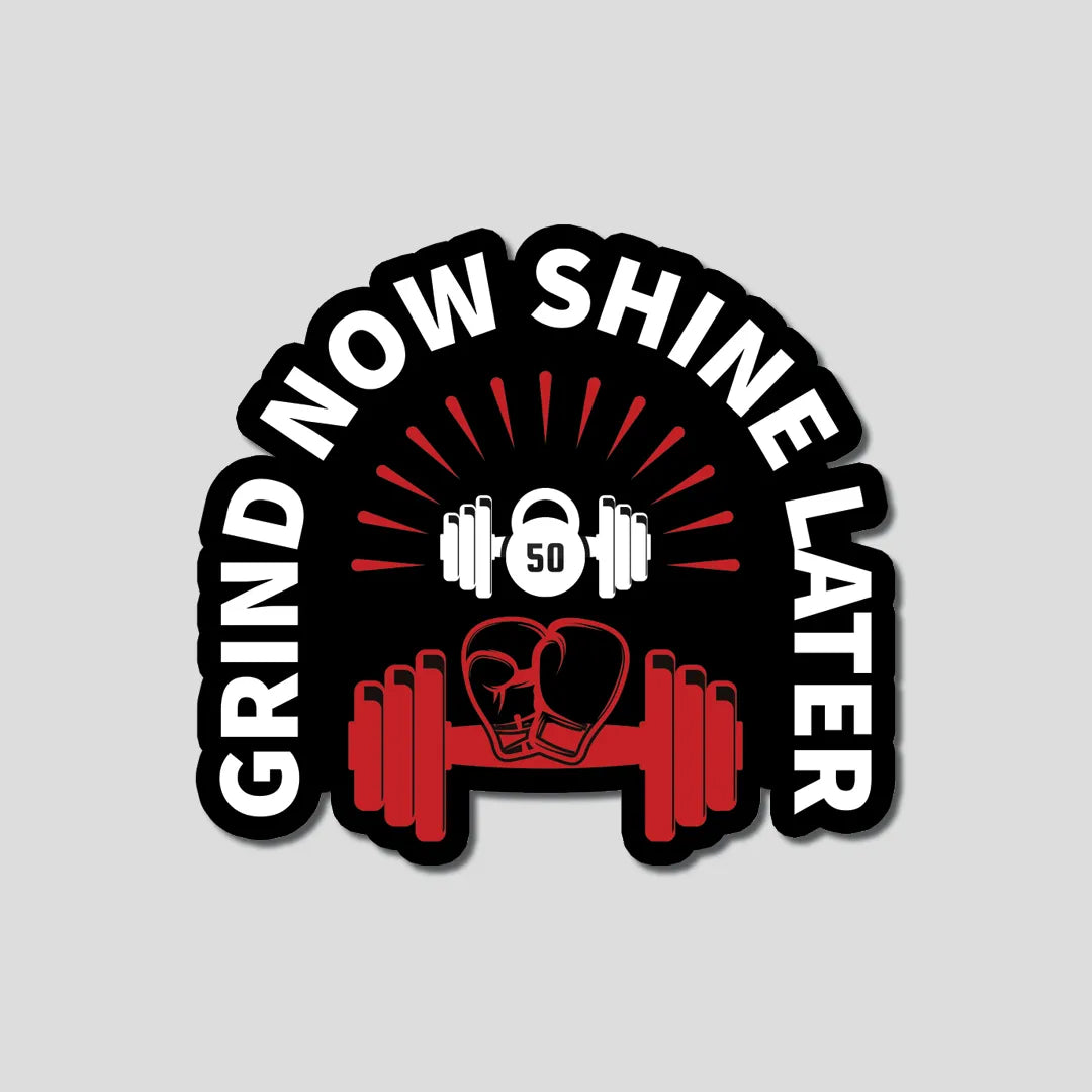 Grind Now Shine Later