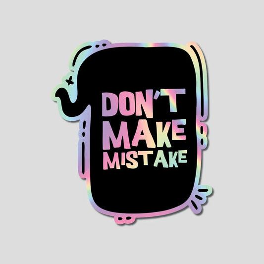 Dont Make Mistake