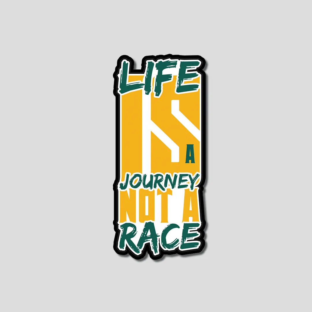 Life is a journey not a race