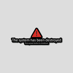 System Destroyed