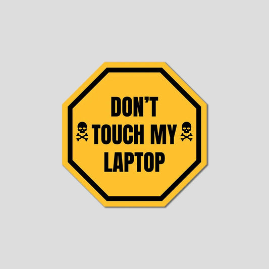 Don't Touch My Laptop