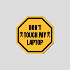 Don't Touch My Laptop