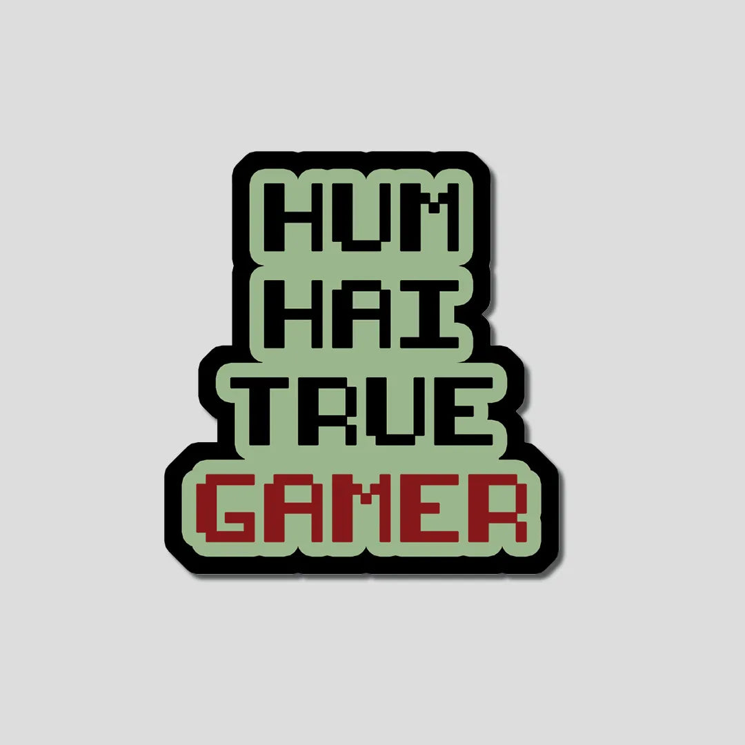 Hum hai true gamer