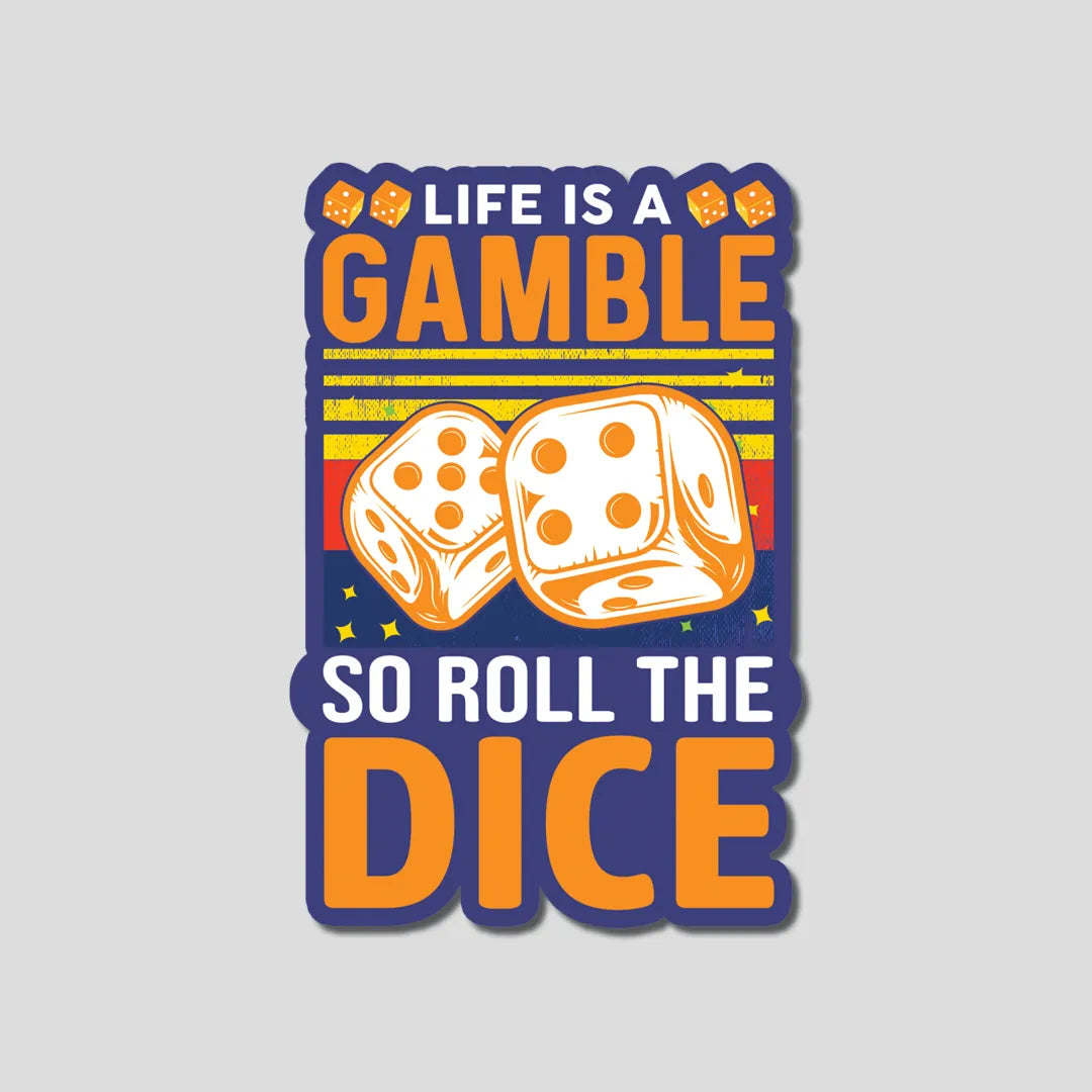 Life is a gamble