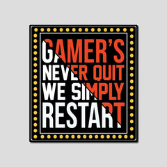 Gamers never quit