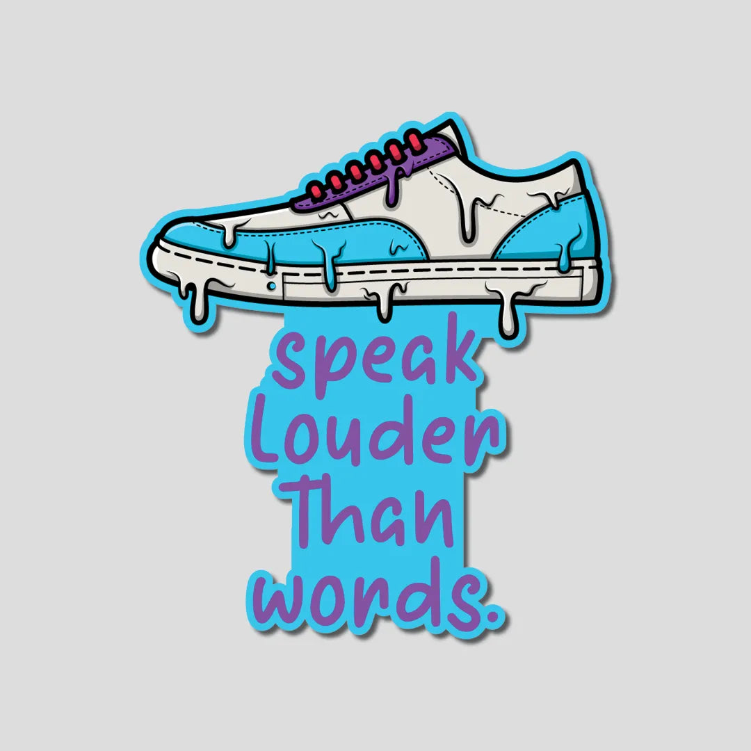 Sneaker Speak Louder