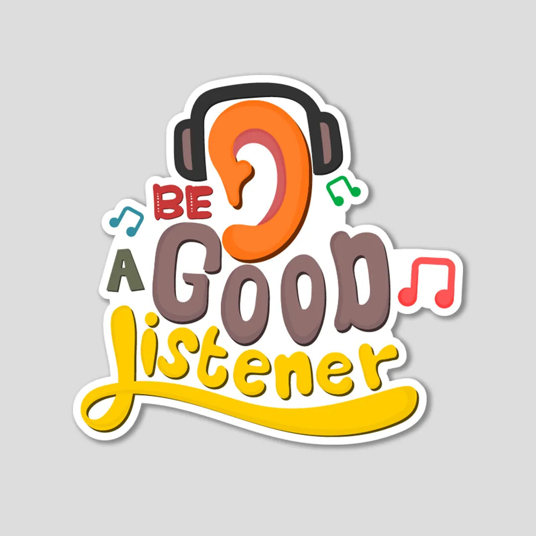 Be a Good Listener