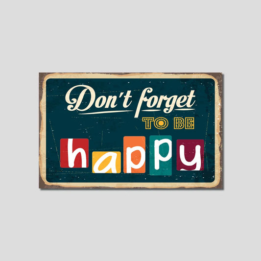 Don't forget be happy