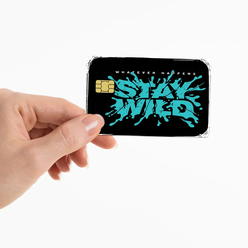 Stay wild - Credit Card Skin