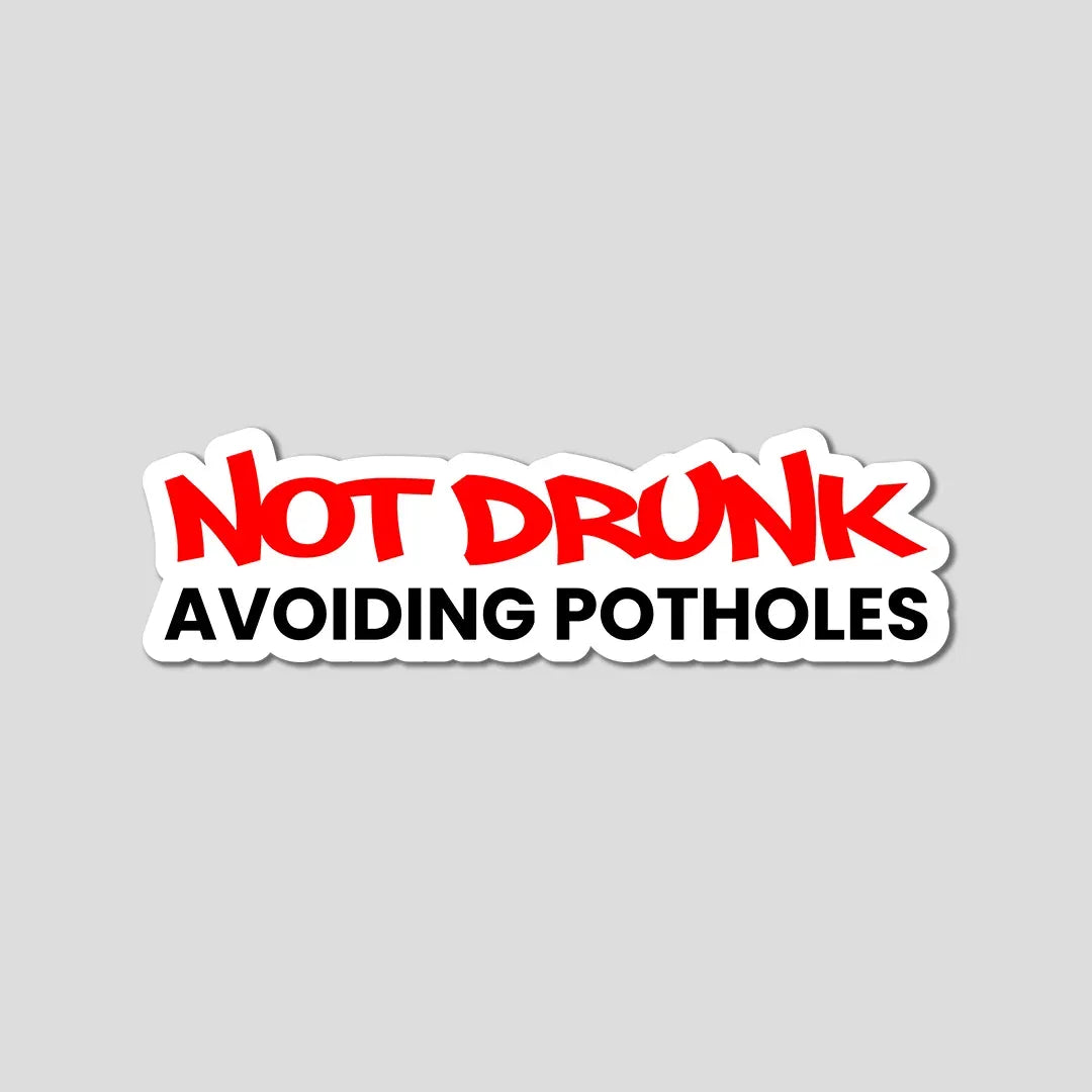 Not Drunk - Bumper Sticker