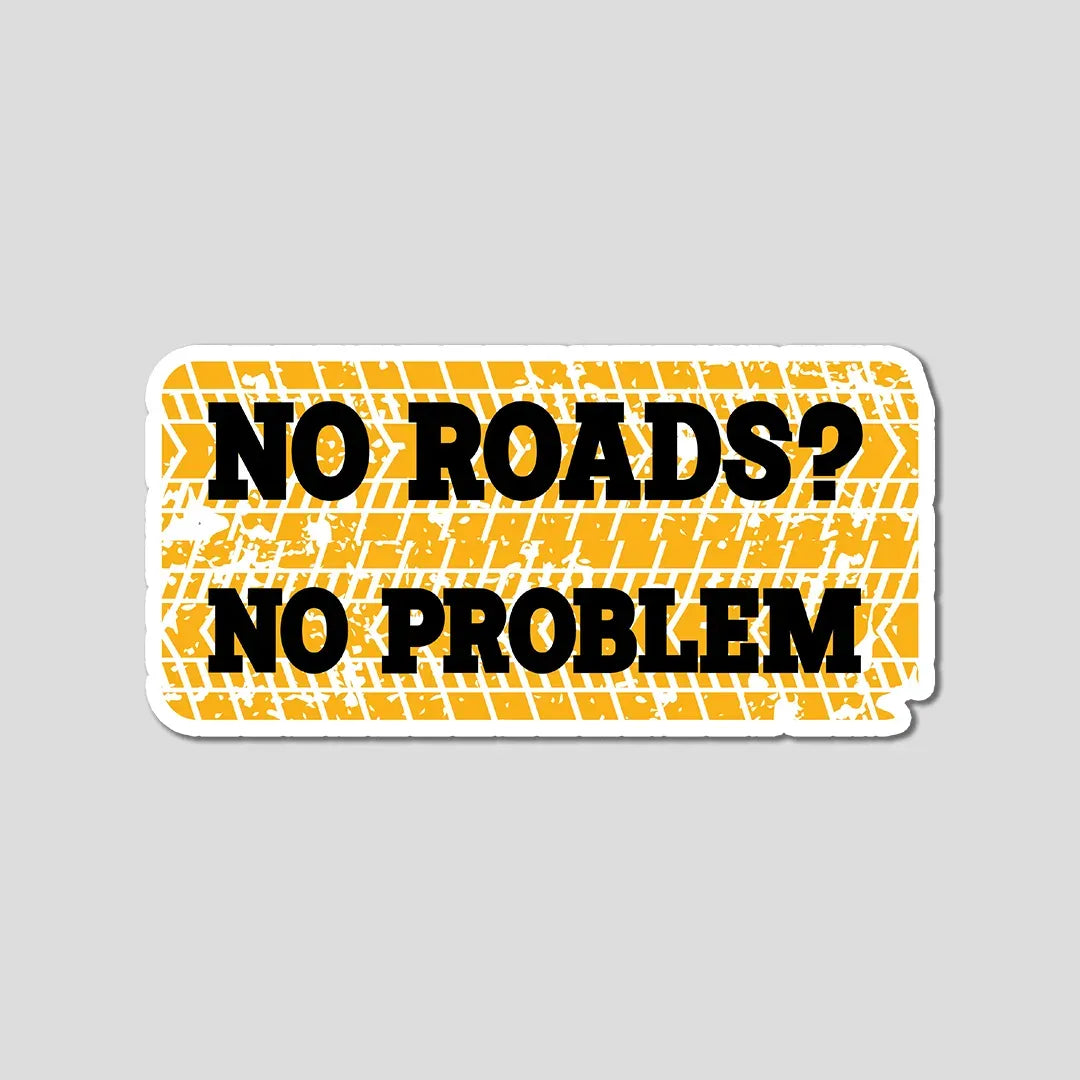 No Road No Problem - Bumper Sticker