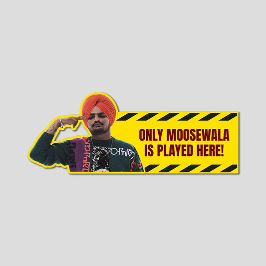 Only Moosewala Is Played Here (Big Sticker)